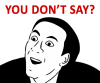 you dont say.png